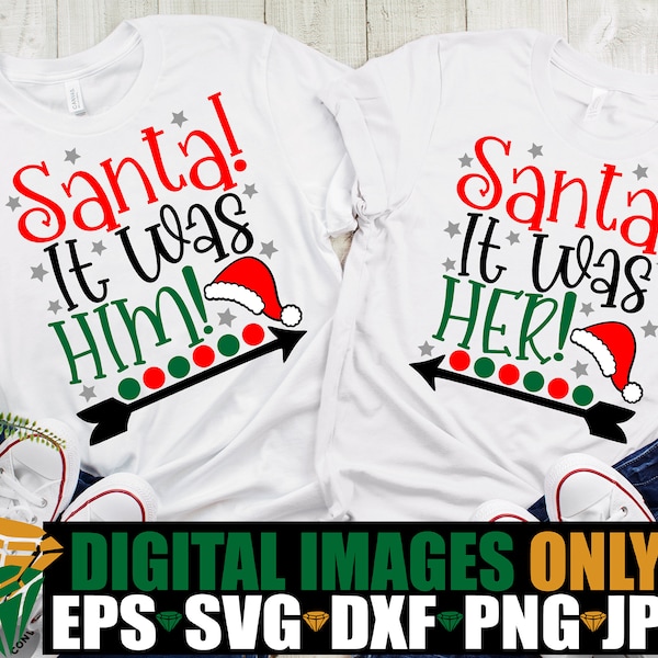 Santa It Was Him, Santa It Was Her, Funny Matching Christmas Shirts SVG, Couples Matching Christmas Shirts SVG, Matching Kids Christmas SVG