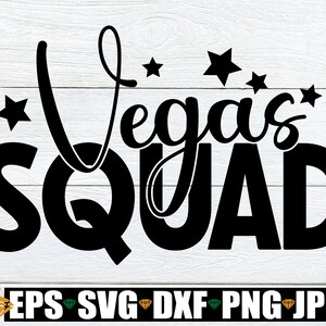 Vegas Squad, vacances à Las Vegas, voyage à Vegas, Vegas svg, voyage de fille, voyage de fille de Vegas, voyage à Vegas svg, Vegas, SVG, image imprimable
