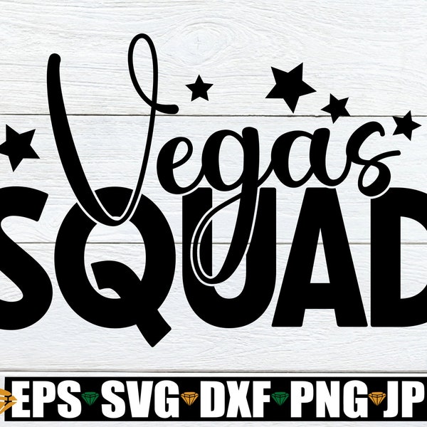 Vegas Squad, Las Vegas Vacation, Vegas Trip, Vegas svg, Girl's Trip, Vegas Girl's Trip, Vegas Trip svg, Vegas, SVG, Printable Image