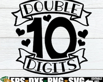 Double Digits, Double Digits svg, 10th Birthday svg, Tenth Birthday svg, 10th Birthday Shirt svg, Birthday svg, Girls 10th Birthday svg