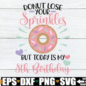 Donut, perdez vos paillettes mais aujourd'hui c'est mon 8e anniversaire, svg chemise 8e anniversaire filles, 8e anniversaire png, thème beignet 8e anniversaire svg png