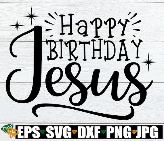 Happy Birthday Jesus Christmas Svg Religious SVG Jesus - Etsy