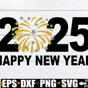 Happy New Year 2025 svg, svg 2025, svg du nouvel an, svg de la Saint-Sylvestre, svg décoration de la Saint-Sylvestre, svg fête de la Saint-Sylvestre, vecteur du Nouvel An