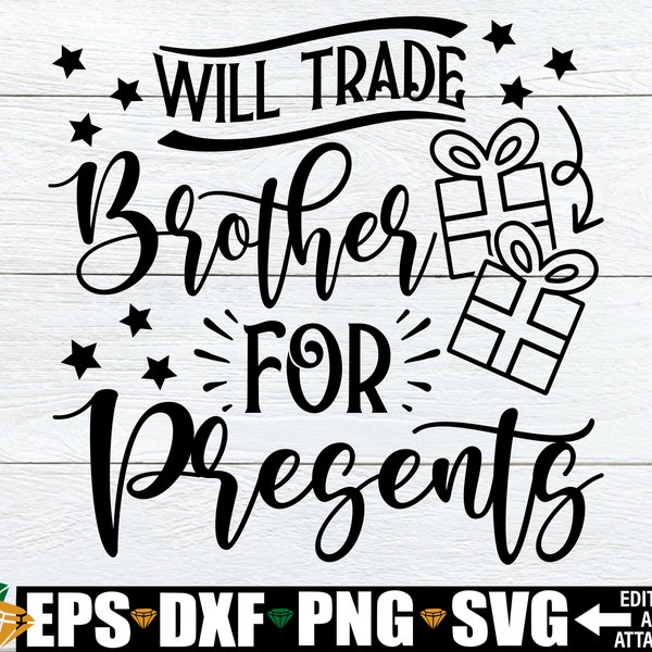 Will Trade Brother For Presents svg, Christams Siblings Shirts SVG, Funny Siblings Christmas svg, Siblings Matching Christmas SVG PNG