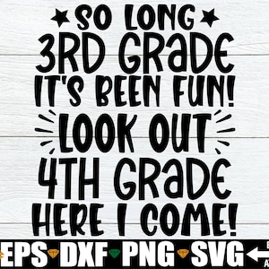 So Long 3.Klasse, es hat Spaß gemacht, 4.Klasse, hier komme ich, 3.Grad-Abschluss-Shirt SVG, 3.Grad-Shirt SVG, Abschluss-Svg pg