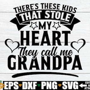 Il y a ces enfants qui ont volé mon coeur, ils m'appellent grand-père, svg grand-père, j'aime mes petits-enfants, svg fête des pères, grand-père svg fête des pères