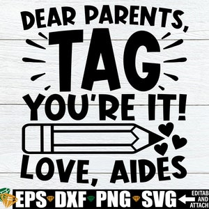 Cari insegnanti, tagga You're It Love Aides, camicia da assistente insegnante di fine anno, assistente insegnante in formato SVG, regalo di apprezzamento per l'assistente insegnante in formato SVG PNG