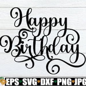 Joyeux anniversaire svg, svg de script d'anniversaire, gâteau d'anniversaire svg, svg d'anniversaire, image de coupe de gâteau de joyeux anniversaire, téléchargement numérique,