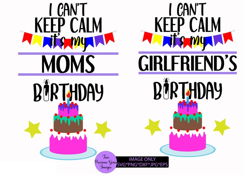Download I can't keep calm. Its my moms birthday. Its my | Etsy