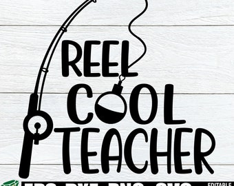 Reel Cool Teacher, Gift For Teacher, Fishing Teacher, Teacher That Loves To Fish, Teacher Appreciation, Cool Teacher svg, Teacher svg