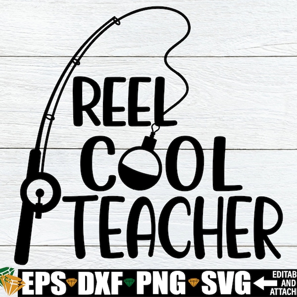 Reel Cool Teacher, Gift For Teacher, Fishing Teacher, Teacher That Loves To Fish, Teacher Appreciation, Cool Teacher svg, Teacher svg
