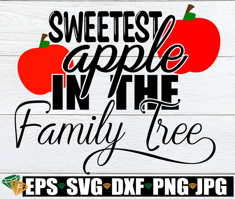 Download Sweetest Apple In The Family Tree Cute Baby Iron On Sweetest In The Family Sweet Baby Svg Sweetest In The Family Sweetest Apple Svg Clip Art Art Collectibles Tripod Ee