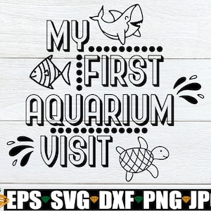 Meine Erste Reise ins Aquarium. Erste Reise zum Aquariuam, Aquarium svg, Aquarium Trip svg, Fisch, Meeresleben, digitaler Download, svg jpg eps dxf png