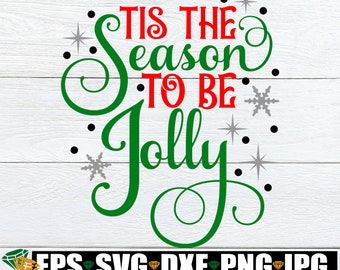 Tis The Season To Be Jolly, Christmas svg, Christmas Decor svg, Christmas Shirt svg, Tis The Season, Christmas Saying svg, Jolly svg,svg png