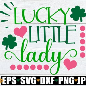 Lucky Little Lady St. Patrick&#39;s Day SVG: Girl&#39;s Kids Design (SVG PNG)