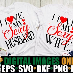 Eu amo minha esposa sexy, eu amo meu marido sexy, casais, casais correspondentes, dia dos namorados, arquivo cortado, svg, imagem vetorial para impressão, ferro de passar