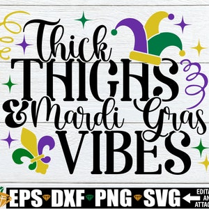 Dicke Oberschenkel und Mardi Gras Vibes, Sexy Mardi Gras Shirt SVG, Mardi Gras svg, lustige Mardi Gras Shirt SVG, Mardi Gras png svg cut Datei