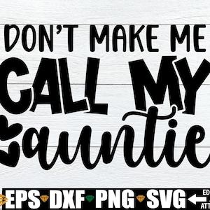 Não me faça ligar para minha tia, minha tia me ama svg, bebê da tia svg, presente para sobrinha svg, camiseta engraçada de bebê svg, presente da tia svg png