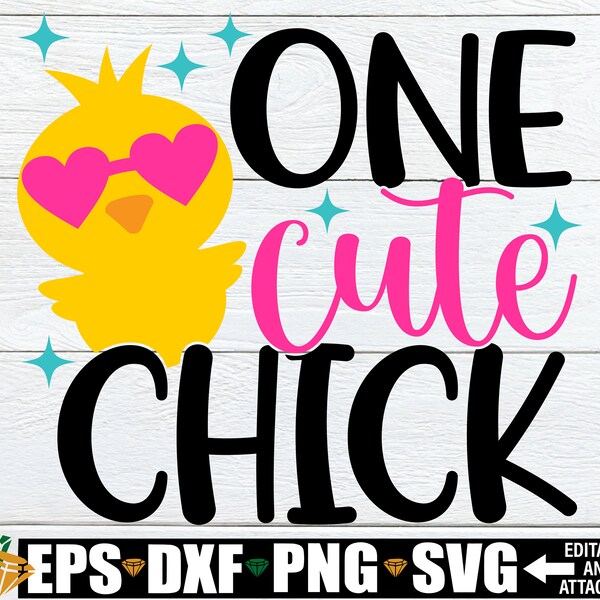 One Cute Chick, Girl Easter svg, Girl Easter Shirt SVG, Easter Shirt svg, Easter SVG for Girl, Girls Easter Cut File, Digital Download