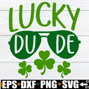 Lucky Dude svg png, St. Patrick&#39;s Day SVG, Kids St. Patrick&#39;s Day svg, Boys St. Patrick&#39;s Day svg png, Boys St. Patrick&#39;s Day Shirt SVG PNG