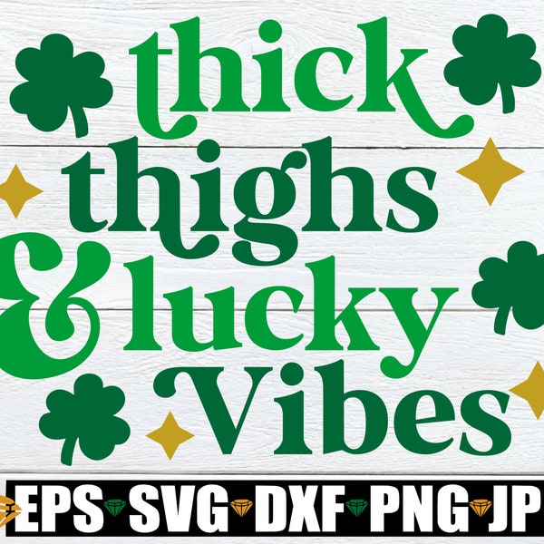 Thick Thighs And Lucky Vibes,St. Patrick's Day svg, St. Patrick's Day Decor, Sexy St. Patrick's Day,Cute St. Patrick's Day,St. Patrick Quote