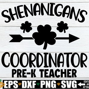 Shenanigans Coordinator, St. Patrick&#39;s Day Pre-K Teacher Shirt SVG, Pre-K Teacher St. Patricks Day, St. Patrick&#39;s Day Gift For Pre-K Teacher