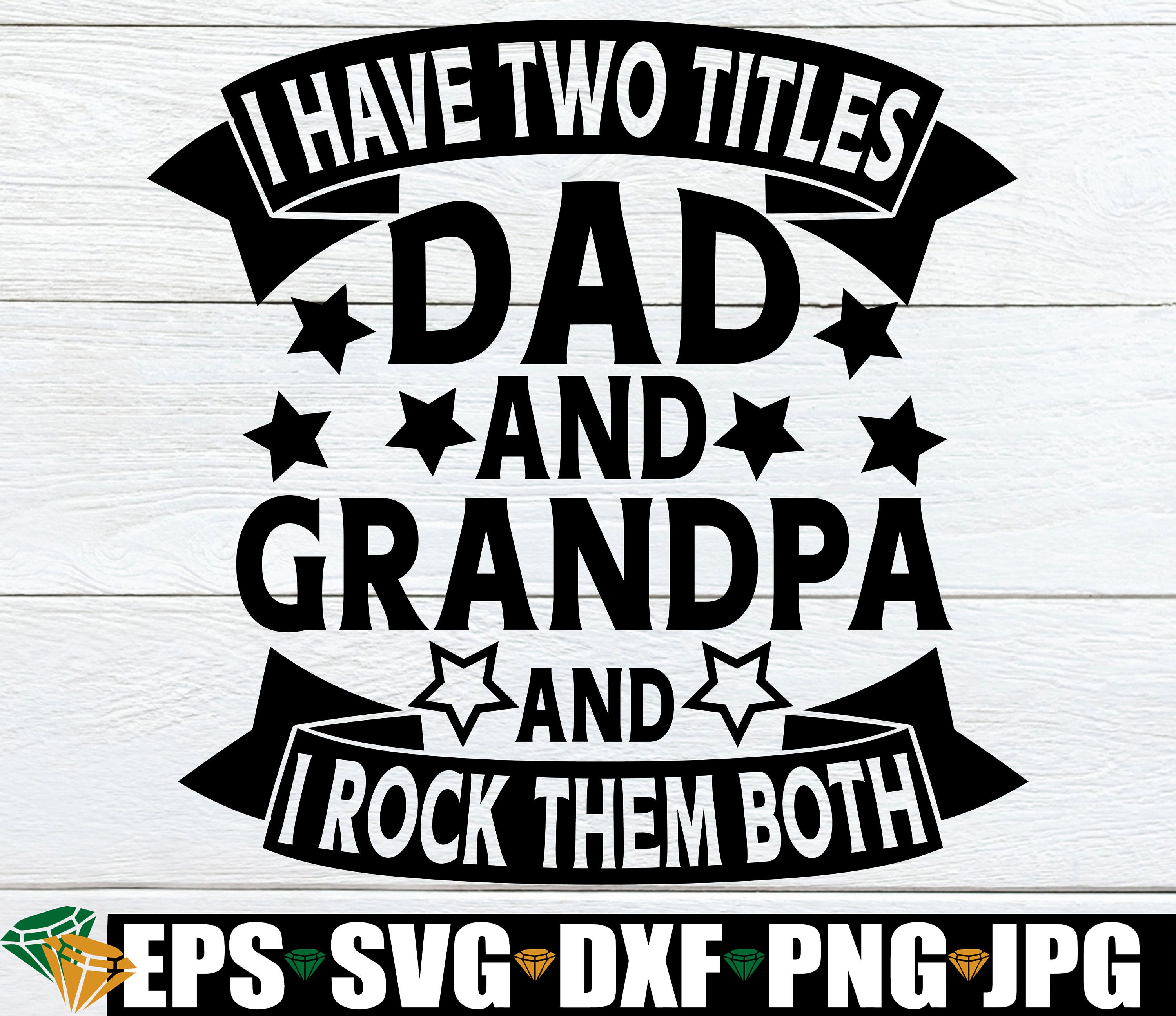 i have two titles dad and grandpa and i rock them both