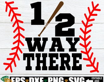 Half way there. Half way to one. Half Birthday. Half birthday svg. Baseball half birthday. Baseball Birthday svg. Half way to one svg.