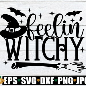 Feelin &#39;Witchy, Gefühl Witchy, Süßes oder Saures, Hexe svg, Halloween svg, Kinder Halloween, Mädchen Halloween, Hexenzitat svg, svg png dxf