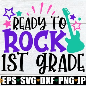 Klaar om te rocken 1e leerjaar, 1e leerjaar SVG, terug naar school, eerste dag van het 1e leerjaar, eerste dag van het eerste leerjaar, eerste leerjaar, 1e schooldag, SVG