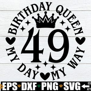 49° compleanno donna svg png dxf, Regina del compleanno My Day My Way, Regina del 49° compleanno svg png, Maglietta del 49° compleanno svg File di taglio Iron On png