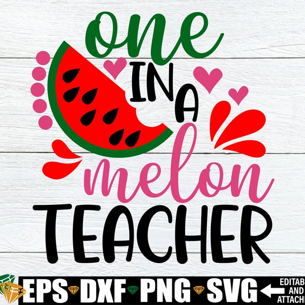 One In A Melon Teacher, Teacher Appreciation, Back To School Gift For Teacher, End Of The Year Gift For Teacher,Gift For Teacher,Teacher svg