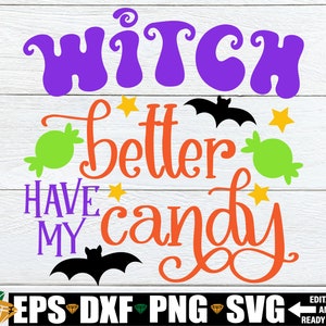 Strega È meglio avere le mie caramelle in formato SVG, Divertente camicia di Halloween per bambini in formato SVG, Borsa di caramelle di Halloween in formato SVG, Dolcetto o scherzetto in formato SVG, Bambini Halloween in formato SVG PNG DXF eps
