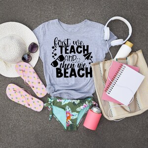 First We Teach And Then We Beach, Teacher Summer Vacation Shirt svg, Teacher Summer Break svg, Teacher svg, Teacher Retirement Shirt svg image 7