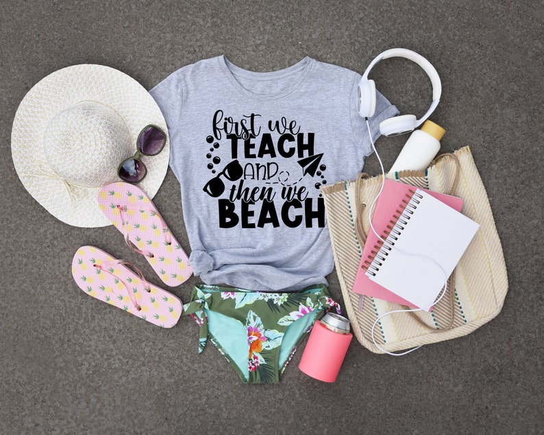 First We Teach And Then We Beach, Teacher Summer Vacation Shirt svg, Teacher Summer Break svg, Teacher svg, Teacher Retirement Shirt svg image 7