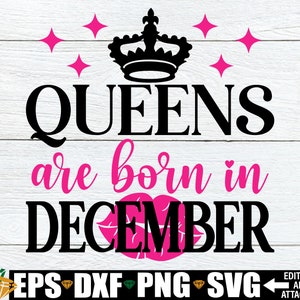 Koninginnen zijn geboren in december, december verjaardag shirt SVG, december verjaardag koningin SVG, december verjaardag cadeau SVG, december verjaardag PNG