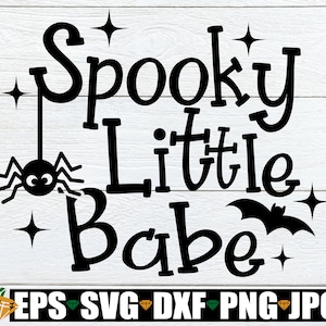 Spooky Little Babe, Girls Halloween Shirt svg, Halloween svg, Cute Halloween SVG, Kids Halloween svg, Girls Halloween svg, Cut File, svg png