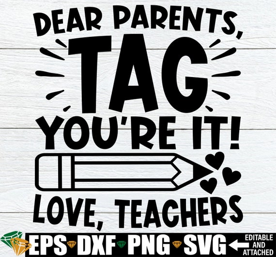 Dear Parents, Tag You're It Love Teachers Shirt Funny Dear Parents, Tag You're It Love Teachers Shirt Funny