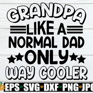 Opa Like A Normal Dad Only Way Cooler, Vatertag svg, Opa Vatertag svg, Opa Vatertag svg, Opa Shirt svg, Vatertag Shirt svg