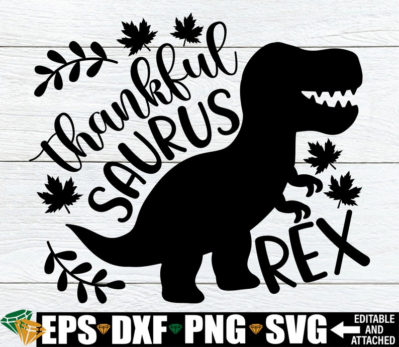 Thankfulsaurus Rex, Thanksgiving Dinosaur Svg, Funny Kids Thanksgiving ...