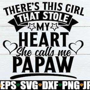 Tem uma garota que roubou meu coração, ela me chama de papai, papai svg, papai dia dos pais, papai presente da neta svg, dia dos pais svg