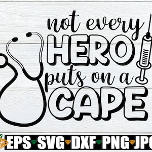 Nicht jeder Held zieht sich einen Umhang an. Krankenschwester svg. rankings svg. Stethoskop svg. Krankenschwester Shirt Design. Niedliche Krankenschwester svg.Krankenschwestern sind Helden.Held Krankenschwester