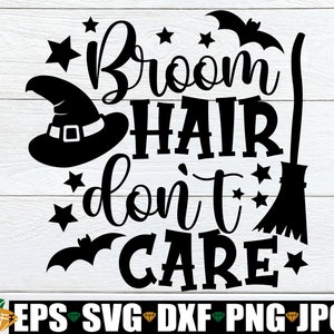 Cabelo de vassoura não se importa, Halloween SVG, Camisa de Halloween SVG, Decoração de Halloween SVG, Camisa feminina engraçada de Halloween svg, Bruxa svg, Arquivo de corte, svg