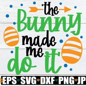 Der Hase hat mich dazu gebracht, Ostern svg, lustige Ostern svg, Kinder Ostern svg, lustige Kinder Ostern, Ostern png, Jungen Ostern, Jungen Ostern png dxf