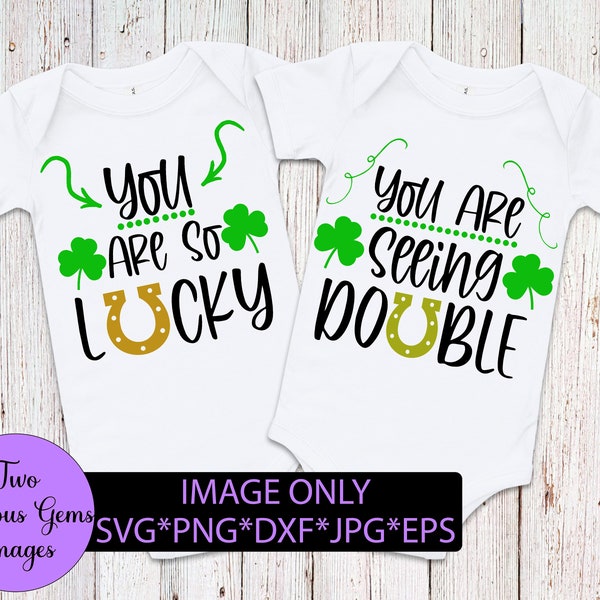 You are so lucky to be seeing double. Twins St. Patricks day. Lucky svg. Horseshoe svg. Twins svg. Digital Download.