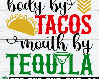 Body By Tacos Mouth By Tequila, Cinco De Mayo svg, Funny Cinco De Mayo svg, Men&#39;s Cinco De Mayo Shirt svg, Mexico Vacation Shirt SVG