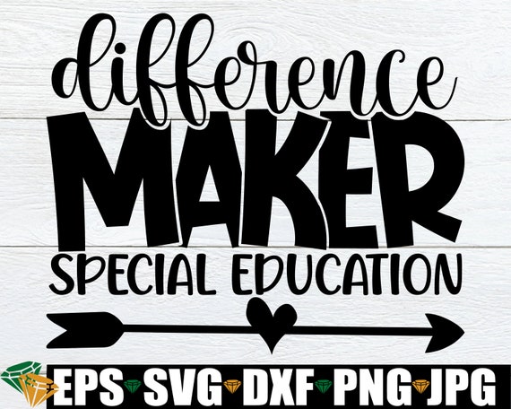 Difference Maker Special Education, Special Education Teacher svg, Special Ed SVG, Teacher Appreciation, Gift For Special Education Teacher