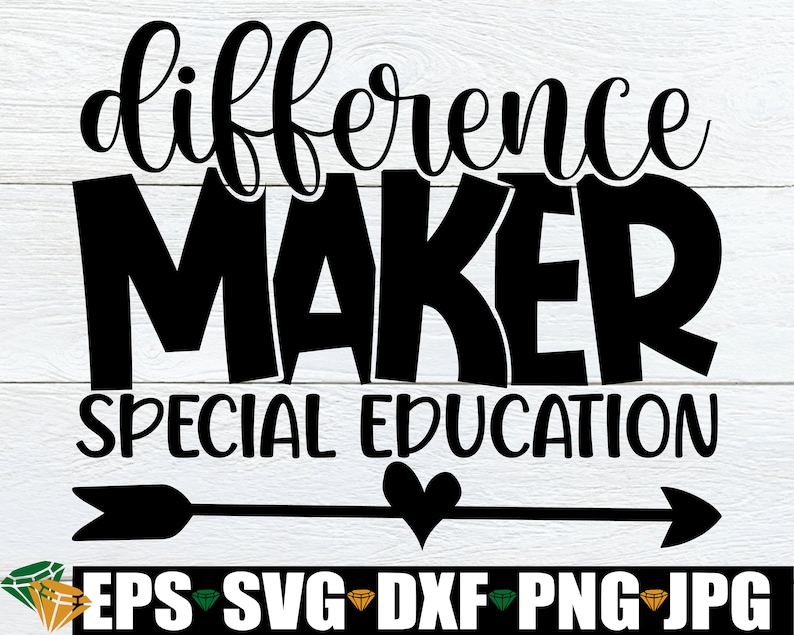 May include: Black and white graphic design with the text "difference maker special education" and an arrow with a heart in the middle.