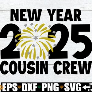 Ano Novo 2025 Cousin Crew, Família Combinando Ano Novo, Camisetas de Ano Novo de Primos SVG, Família Ano Novo svg, Véspera de Ano Novo svg, Ano Novo svg