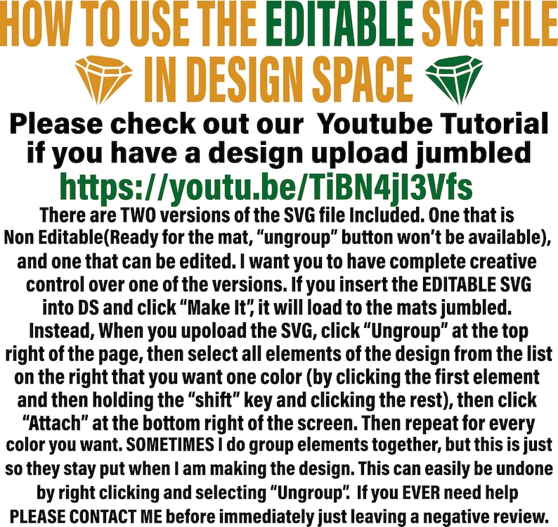 May include: A green and yellow graphic with the text "HOW TO USE THE EDITABLE SVG FILE IN DESIGN SPACE" and a diamond shape. The text below explains how to use the editable SVG file in Design Space. The text includes a link to a YouTube tutorial: https://youtu.be/TiBN4jI3Vfs